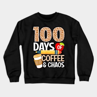 100 Days Of School Coffee Lover 100Th Day Of School Teacher Crewneck Sweatshirt